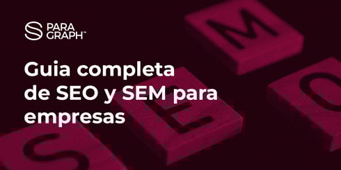 Guia completa de SEO y SEM para empresas