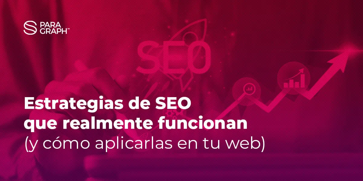 Estrategias de SEO que realmente funcionan