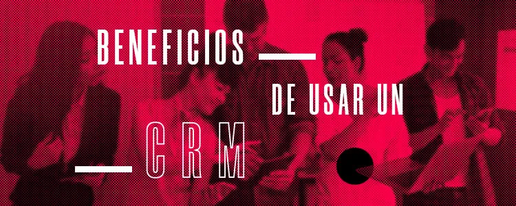 Beneficios del CRM