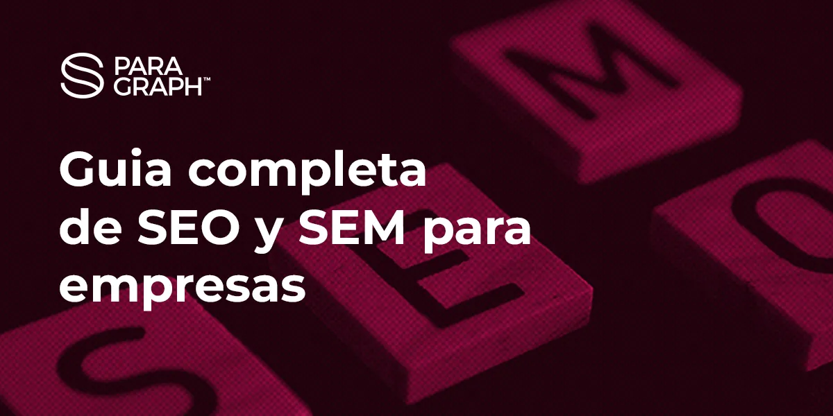 Guia completa de SEO y SEM para empresas